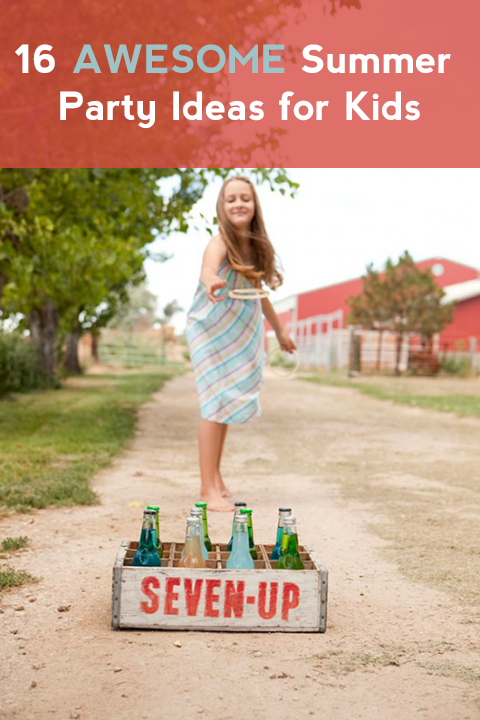 16 Awesome Summer Party Ideas for Kids
