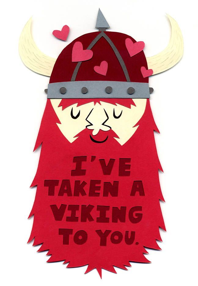 I've Taken A Viking To You Valentine @Meaghan I think Holden needs to make t