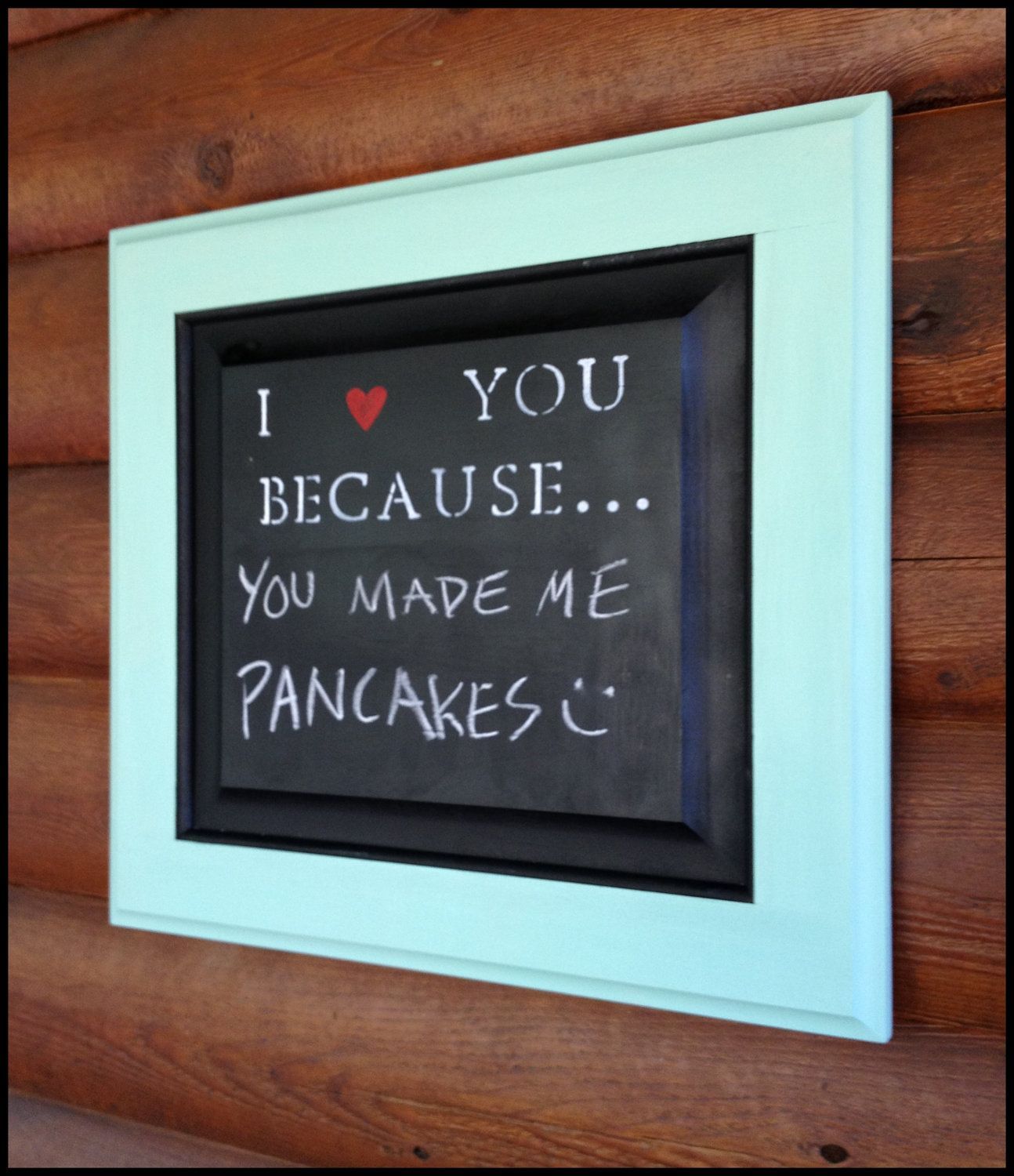 I Love You Because Chalkboard.