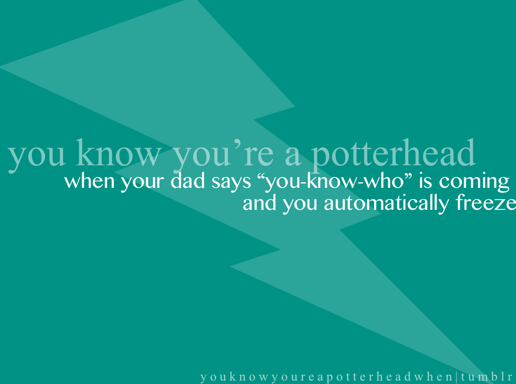 Potterhead. :P.