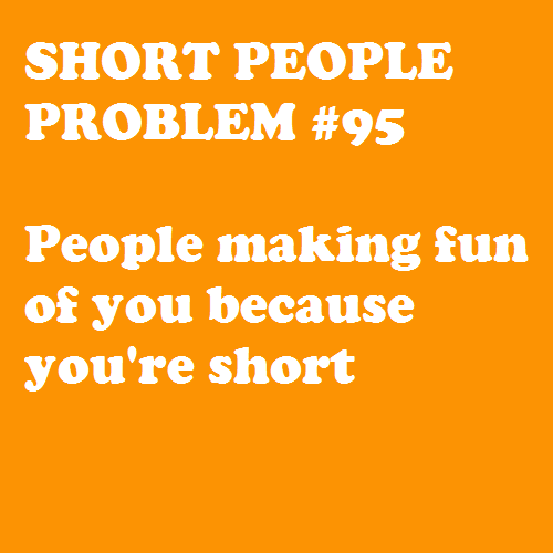 Short People Problem #95