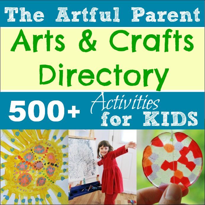 The Artful Parent Arts and Crafts Directory — Over 500 Activities for Kids!