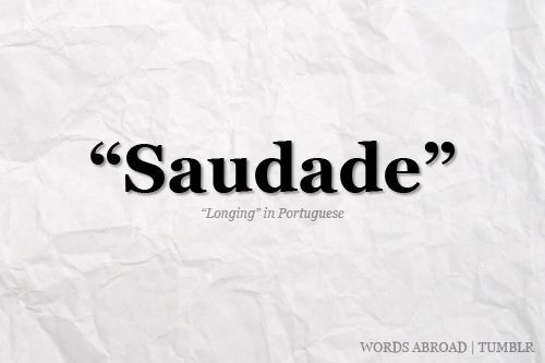 A Portuguese word difficult to translate adequately, which describes a deep emot