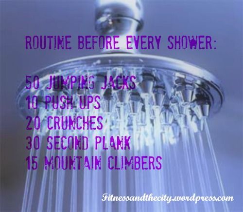 Before shower workout- do twice before your morning shower