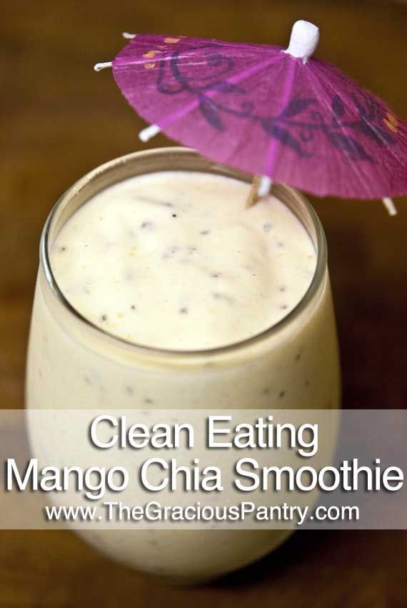 Clean Eating Mango Chia Smoothie