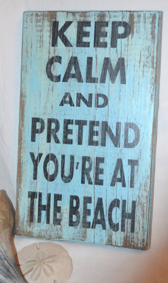 Keep Calm And Pretend You're At The Beach by CarovaBeachCrafts, $16.00  FB C