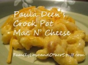 Paula Deen's Crock Pot Macaroni and Cheese Recipe