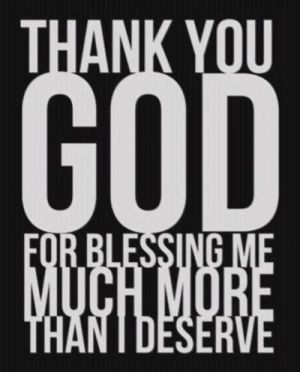Thank God every day.