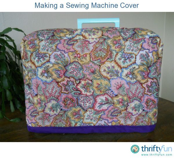 This is a guide about making a sewing machine cover. You can save money, keep yo