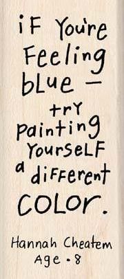 if you’re feeling blue…try painting yourself a different color.