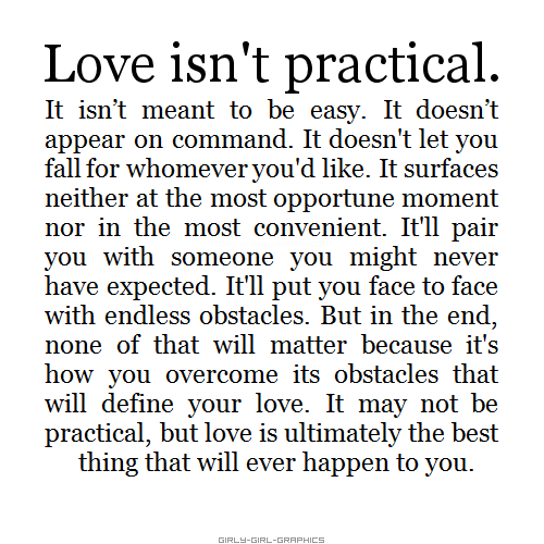 Love isn't practical…