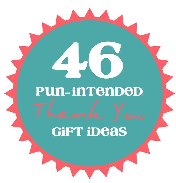 The Craft Patch: 46 Pun-Intended Thank You Gift Ideas