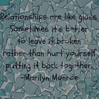 Broken Glass (marilyn,monroe,quotes,relationships,friendships,true,story)