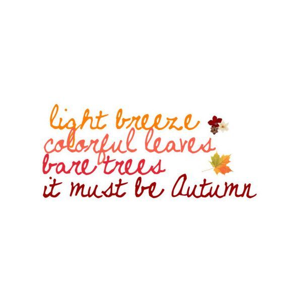 Autumn Quote By -♥; found on Polyvore