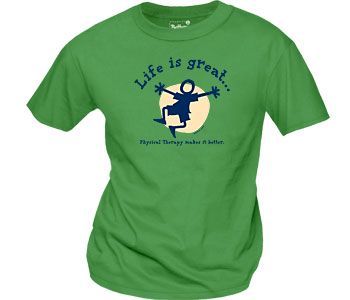 Better Life: Physical Therapy T-Shirt