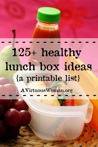125+ Healthy Lunch Box Ideas {Printable List} | A Virtuous Woman #backtoschool #