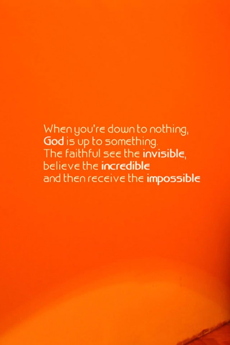 “When youre down to nothing, God is up to something. The faithful see the invisi
