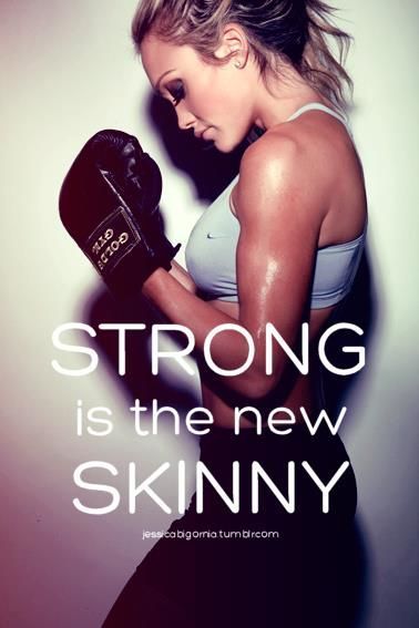 Dont evert just want to be “skinny”. I want to be strong and fit. :)