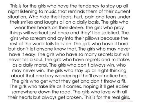 For the girls who have it hard but dont let any one know that. For the girls thi