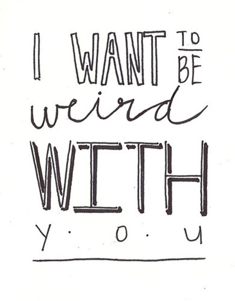 Weird with you