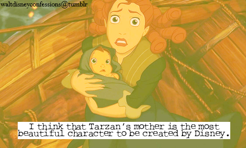 I think that Tarzans mother is the most beautiful character to be created by Dis