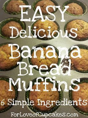 Easy Banana Bread Muffins.  SO good!  I always have a couple of bananas just wai