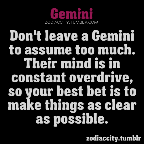 #Gemini – This is me many times – I really think I am supposed to be a Gemini so
