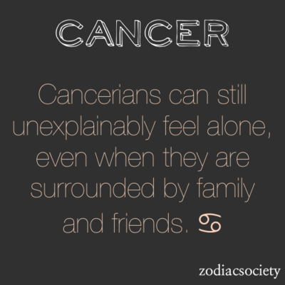 Cancerians can still feel alone…