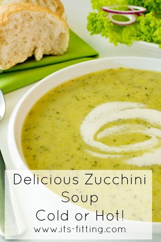 Zucchini Soup – Hot or cold, this o