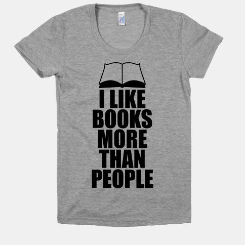 I like books more than people. Beca