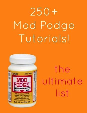 Mod Podge craft tutorials – over 25