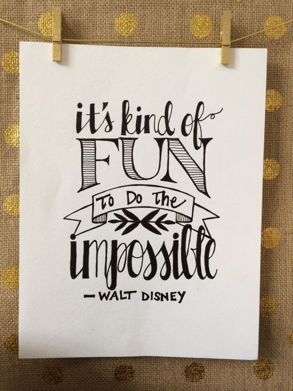 Hand Lettered – Walt Disney Quote –  on High Quality Matte Photo Paper – typography – home