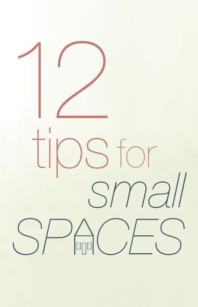 12 tips for small spaces…