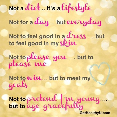 A poster with the quote ” Not a diet…its a lifestyle. Not for a day…but everyday. Not to feel good in my clothes…but to feel good in my skin. Not to please you…but to please me. Not