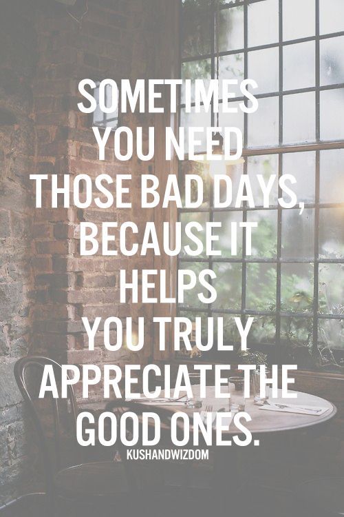 Remember that your bad days