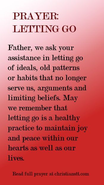 PRAYER: Letting Go. Jeremiah 29:11 For I know the plans I have for you, declares the Lord, plans for welfare and not for evil, to give you a future and a hope. forgiveness, joy, peace,