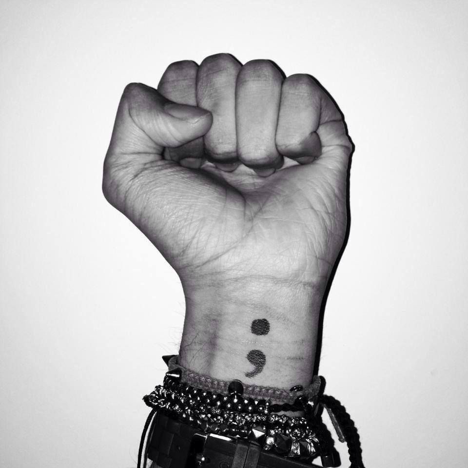 When someone asks again why Im getting a semicolon tattoo, Ill refer them to this link .The Semicolon