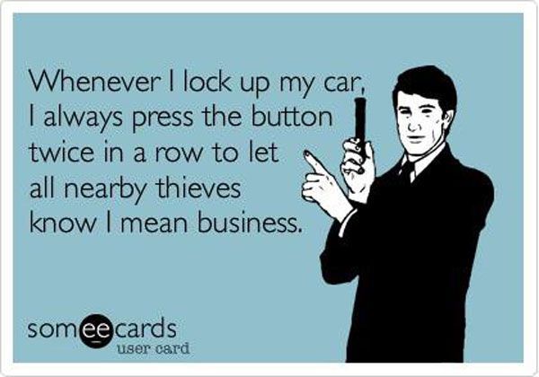 “whenever I lock up my car,