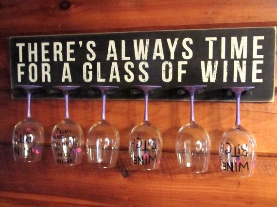 Wine Glass Rack-Glass Holder Theres Always Time For A Glass Of Wine Bar Sign Wine