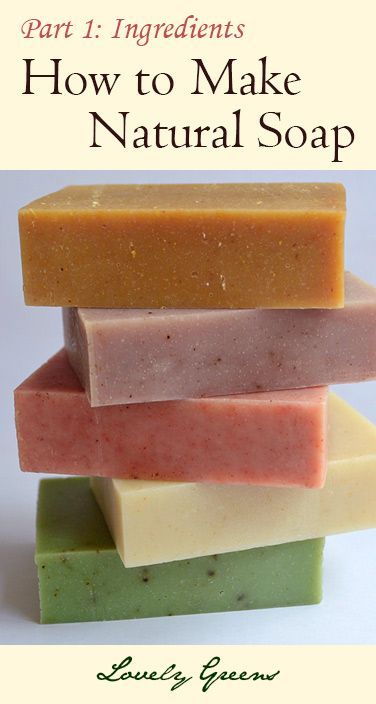 How to make Natural Soap  Part 1: Ingredients