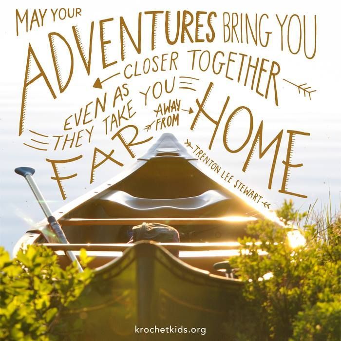 May your adventures bring y