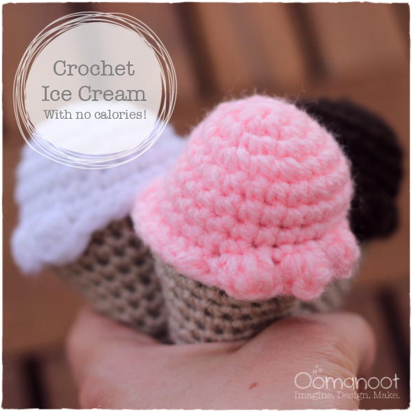 Crochet Ice Cream  With No Calories! Pattern by Oomanoot; we recommend Vannas Choice yarn for a realistic flavor.