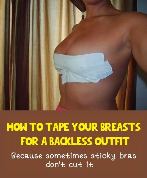 How to tape your Breasts for a backless outfit… Because sometimes sticky bras dont cut it