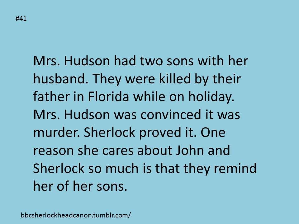 Sherlock. I love how much they care for Mrs. Hudson, too