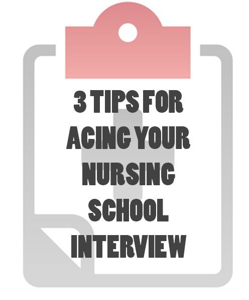 3 Tips for Acing Your Nursing School Interview