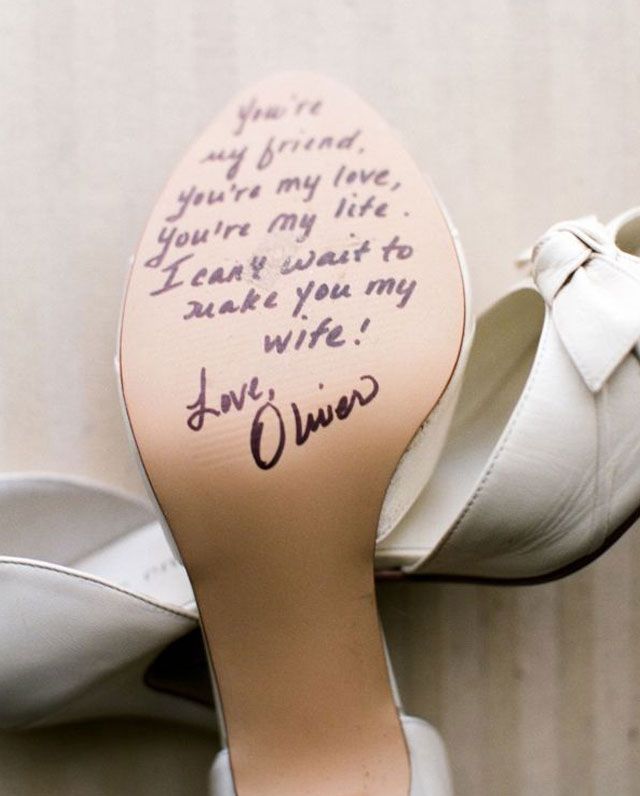 Have the groom write a message to the bride on the bottom of her shoe the morning of the wedding.