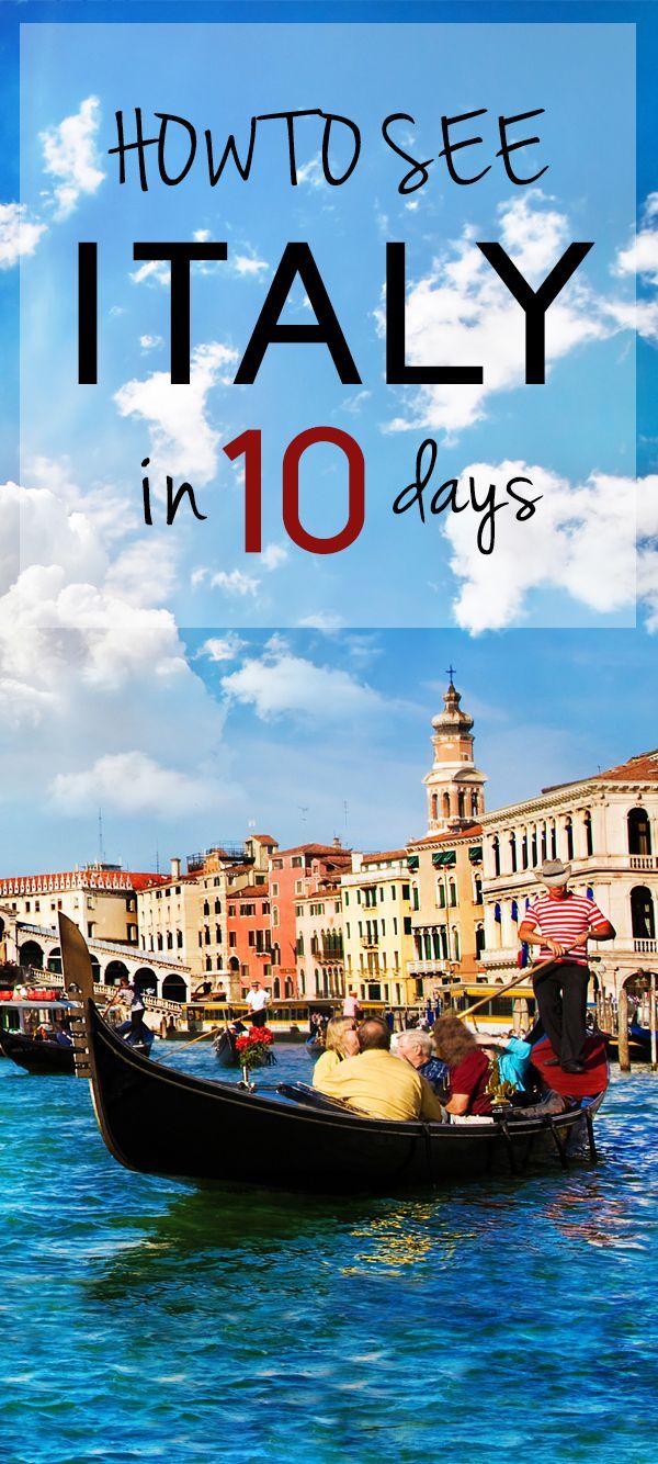 How to see the best of Italy in 10 days.