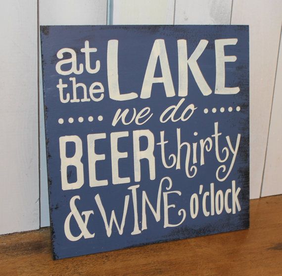 At the LAKE we do BEER thirty & WINE o’clock/Lake Decor/Fun Lake Sign/Lake Sign on Etsy, $19.95