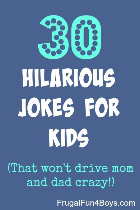 30 Hilarious Jokes for Kids – Hand-picked to actually be funny and not drive mom and dad crazy!