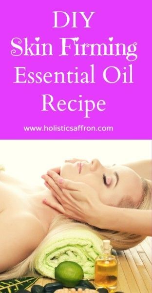 DIY Skin Firming Essential Oil Recipe